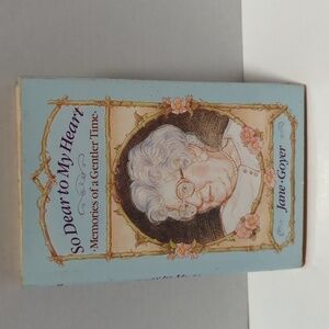 Jane Goyer So Dear to my Heart; Memories of a Gentler Time Hardback Book 1990